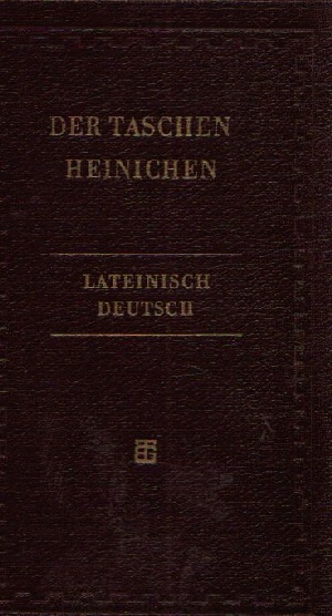 Heininche, F. A.:  Lateinisch-Deutsches Taschenwörterbuch 
