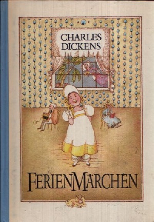 Dickens, Charles:  Ferienmärchen Illustrationen von Renate Totzke-Israel 