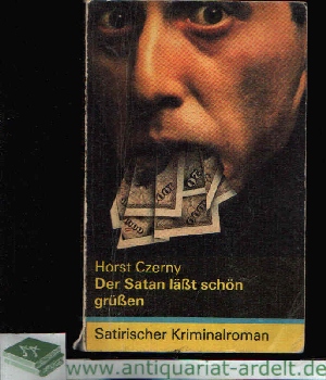 Czerny, Horst:  Der Satan läßt schön grüßen Satirischer Kriminalroman 