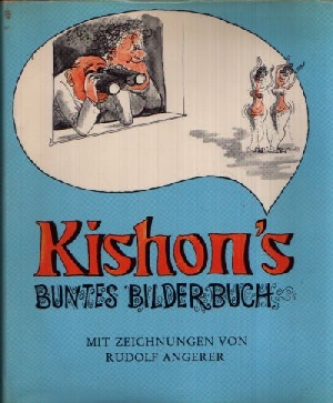 Kishon, Ephraim:  Kishons buntes Bilderbuch Mit Zeichnungen von Rudolf Angerer 