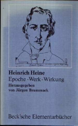 Behal, Michael [Mitverf.] und Jürgen [Hrsg.] Brummack:  Epoche, Werk, Wirkung Arbeitsbücher für den literaturgeschichtlichen Unterricht Heinrich Heine 