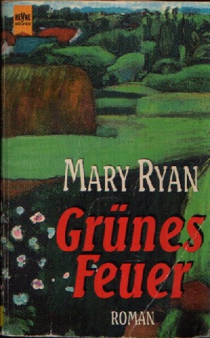 Ryan, Mary:  Grünes Feuer Roman 