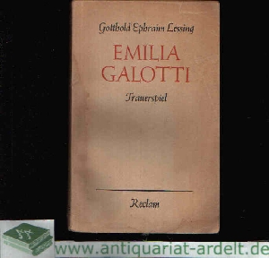 Lessing, Gotthold Epraim;  Emilia Galotti Ein Trauerspiel in fünf Aufzügen 