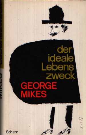 Mikes, George und Herbert Roch:  Der  ideale Lebenszweck 