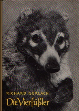 Gerlach, Richard:  Die Vierfüßler 