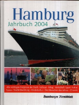 Fink, Hans-Juergen, Matthias Gretzschel und Irene  Röttger Berndt Jung:  Hamburg Jahrbuch 2004 
