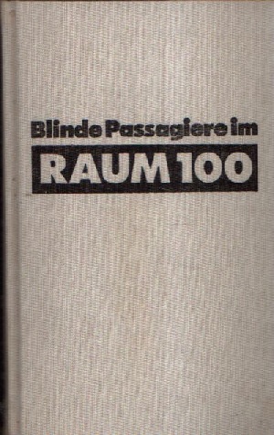 Lorenz, Peter:  Blinde Passagiere im Raum 100 Science-fiction Roman 