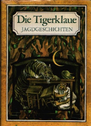 Gnausch, Gisela;  Die Tigerklaue - Jagdgeschichten Illustrationen von Karl Fischer 