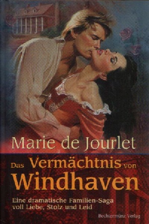 de Jourlet, Marie:  Das  Vermächtnis von Windhaven Eine dramatische Familien-Saga voll Liebe, Stolz und Leid 