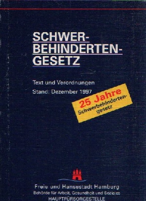 Redaktion der Arbeitsgemeinschaft der Deutschen Hauptfürsorgestellen:  Schwerbehindertengesetz (SchwbG) Text und Verordnungen   Stand: Dezember 1997 