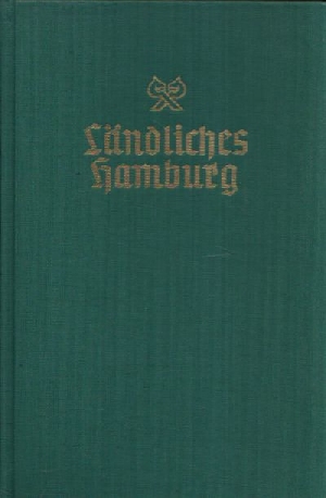 Wagner, F.:  Ländliches Hamburg 51 ganzseitige Federzeichnungen und 7 Vignetten Alfred Grobe 