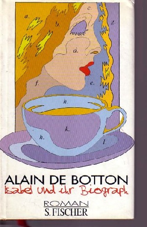de Botton, Alain:  Isabel und ihr Biograph : Roman 