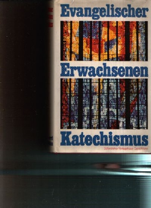 Jentsch, Werner:  Evangelischer Erwachsenenkatechismus Kursbuch des Glaubens 