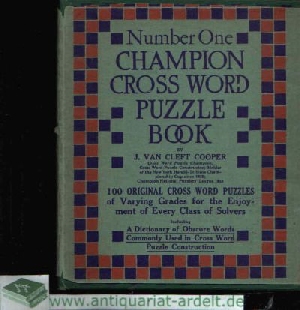 Cleft Cooper, J. Van:  The Champion cross Word Puzzle Book 100 original cross Word Puzzles of varving Grades for the Enjoyment of every Class of Solvers 