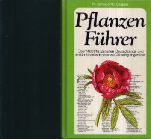 Dr. Schauer, Thomas und Claus Caspari:  Pflanzenführer Über 1400 Pflanzenarten Deutschlands u.d. Nachbarländer - davon 1020 farbig abgebildet 