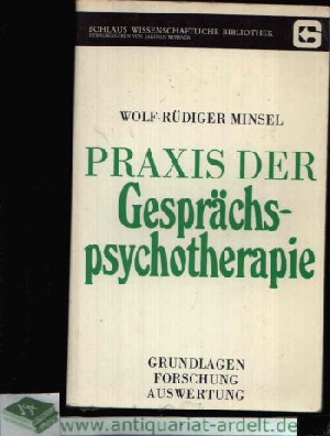 Minsel, Wolf-Rüdiger:  Praxis der Gesprächspsychotherapie Grundlagen - Forschung - Auswertung 