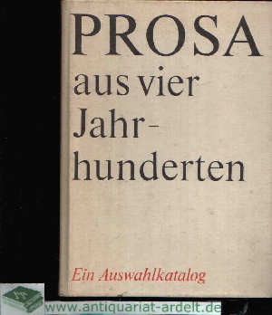 Autorenkollektiv:  Prosa aus vier Jahrhunderten Ein Auswahlkatalog herausgegeben vom Zentralinstitut für Bibliothekswesen 