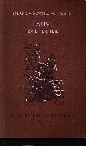 Von Goethe, Johann Wolfgang;  Faust zweiter Teil Der Tragödie zweiter Teil in fünf Akten 