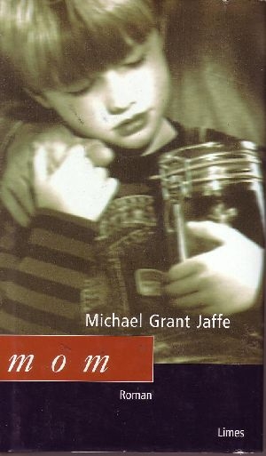 Jaffe, Michael Grant:  Mom 