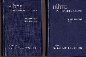 Akademischer Verein Hütte, E.V. in Berlin (Herausgeber);  HÜTTE - Des Ingenieurs  Taschenbuch- 2 Bände: Theoretische Grundlagen + Maschinenbau Teil A 