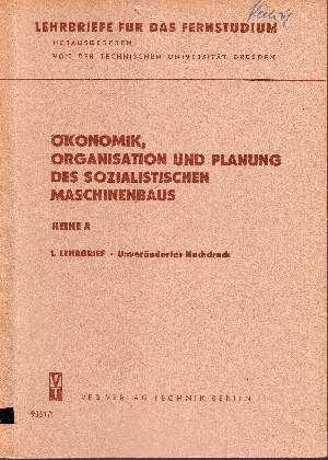 Lange, Herbert und andere:  Ökonomik, Organisation und Planung des sozialistischen Maschinenbaus 7 Lehrbriefe: 1, 3, 5, 6, 7, 8, 9, 