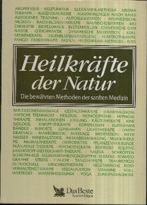 Liebau, Karl F. [Bearb.];  Heilkräfte der Natur Die bewährten Methoden der sanften Medizin 