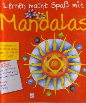 Diverse:  Lernen macht Spaß mit Mandalas 30 Mandalas und viele Rechenspiele, pfiffige Rätsel und allerei Lernspaß 