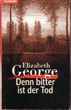 George, Elizabeth:  Denn bitter ist der Tod Goldmann ; 5936 