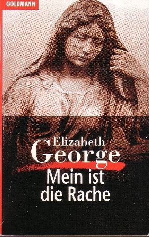 George, Elizabeth:  Mein ist die Rache Goldmann ; 5883 