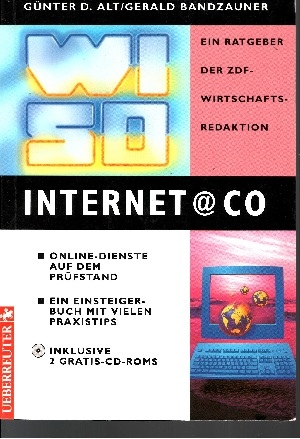 Alt, Günter D. und Gerald Bandzauner:  Internet & Co Online-Dienste auf dem Prüfstand - Ein Einsteigerbuch mit vielen Praxistips 