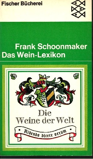 Schoonmaker, Frank:  Das Wein-Lexikon Die Weine der Welt 
