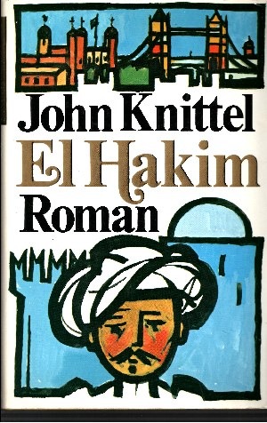 Knittel, John:  El Hakim Roman aus dem neuzeitlichen Ägypten 