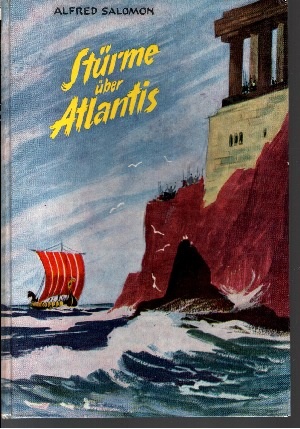 Salomon, Alfred:  Stürme über Atlantis Die Geschichte einer versunkenen Insel 