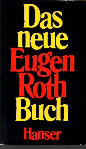 Roth, Eugen:  Das Neue Eugen Roth Buch Eine Auswahl seiner schönsten und eigenwilligsten Verse, Erzählungen und knappen , scharf gezeichneten Anekdoten. 