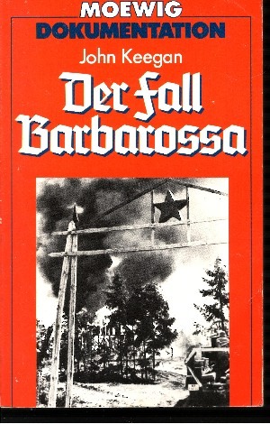 Keegan, John:  Der Fall Barbarossa Moewig ; 4308 - Dokumentation 