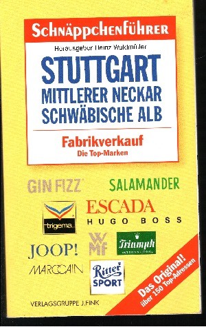 Heinz Waldmüller:  Schnäppchenführer Stuttgart - Mittlerer Neckar - Schwäbische Alb Fabrikverkauf - Die Top-Marken 