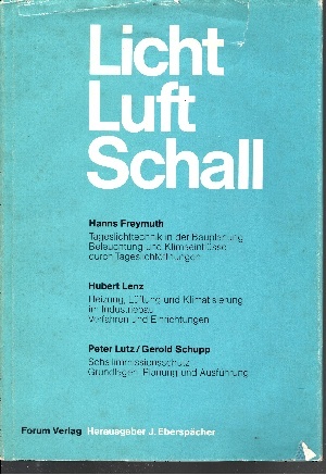 Freymuth, Hanns, Hubert Lenz und Peter   Schupp Gerold Lutz:  Licht, Luft, Schall 