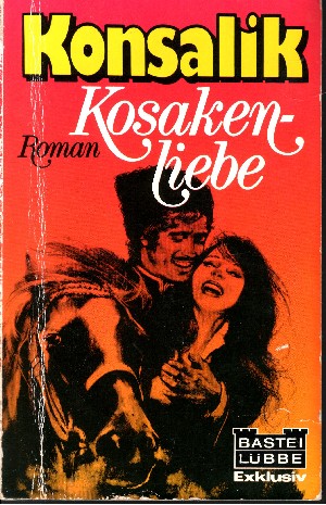Konsalik, Heinz G.:  Kosakenliebe Bastei Lübbe ; 12045 