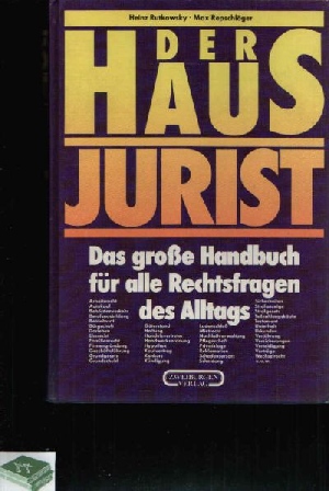 Rutkowsky, Heinz;  Der Haus Jurist - Das große Handbuch für alle Rechtsfragen des Alltags 