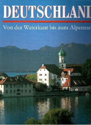 Ebert, Johannes und Christina [Red.] Böde;  Deutschland - Von der Waterkant bis zum Alpenrand 