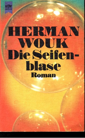 Wouk, Herman:  Die  Seifenblase 