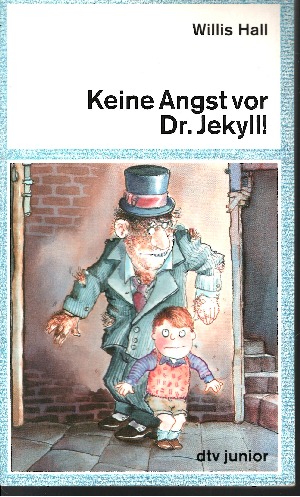 Hall, Willis:  Keine Angst vor Dr. Jekyll! 