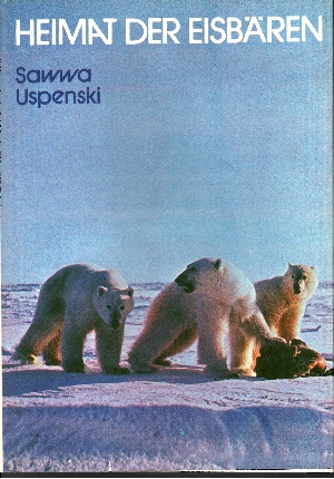 Uspenski, Sawwa:  Heimat der Eisbären 