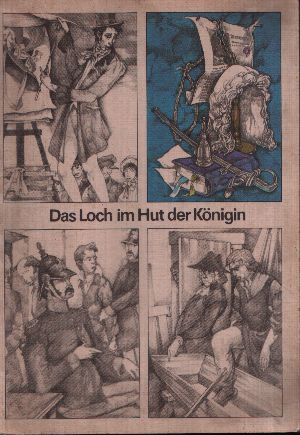 Kaiser, Peter, Norbert Moc und Heinz- Peter Zierholz:  Das Loch im Hut der Königin Ein preußisch- deutsch Pitaval 