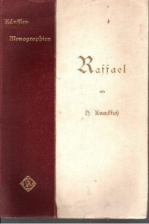 Knackfuß, H.:  Raffael - Künstler-Monographien Liebhaber-Ausgabe 