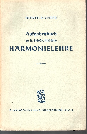 Alfred Richter:  Aufgabenbuch zu E. Friedr. Richters Harmonielehre 