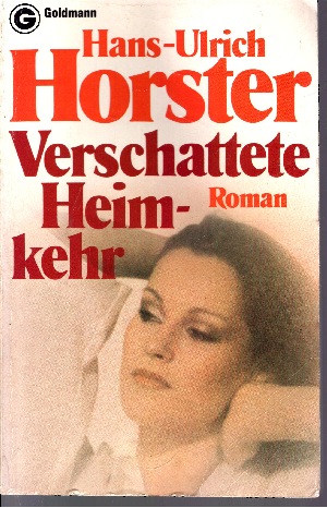 Horster, Hans-Ulrich:  Verschattete Heimkehr Ein Goldmann-Taschenbuch ; 6313 