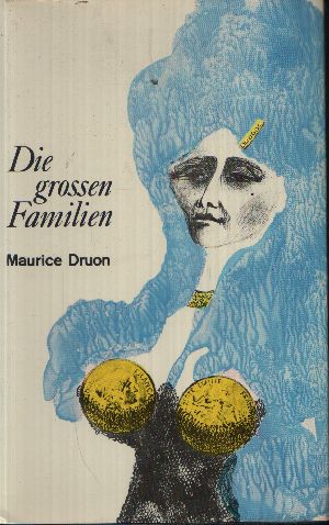 Druon, Maurice:  Die großen Familien Les grandes familles 