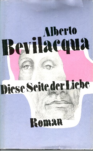 Bevilacqua, Alberto:  Diese Seite der Liebe 