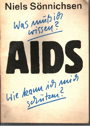 Sönnichsen, Niels:  AIDS - Was muss ich wissen? - Wie kann ich mich schützen? 